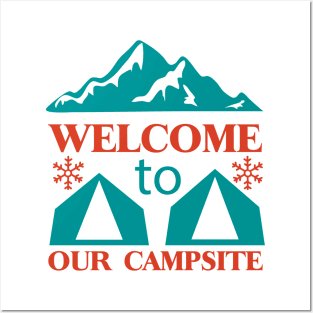 Welcome To Our Camp Posters and Art